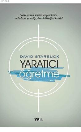 Yaratıcı Öğretme | David Starbuck | Yol Yayıncılık