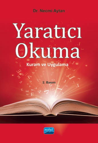 Yaratıcı Okuma; Kuram ve Uygulama | Necmi Aytan | Nobel Akademik Yayın