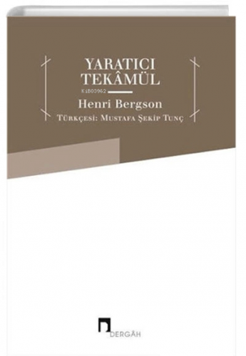 Yaratıcı Tekamül | Henri Bergson | Dergah Yayınları