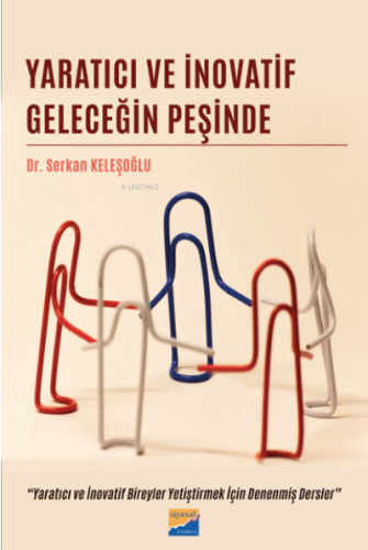 Yaratıcı ve İnovatif Geleceğin Peşinde;Yaratıcı ve İnovatif Bireyler Y