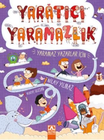 Yaratıcı Yaramazlık | Nilay Yılmaz | Altın Kitaplar