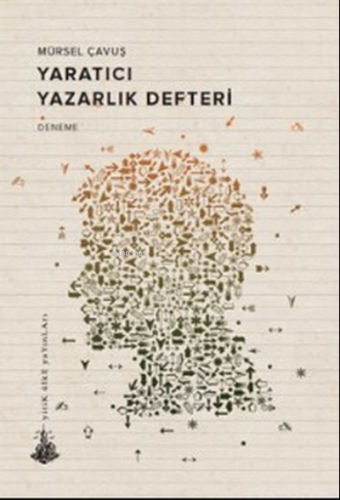 Yaratıcı Yazarlık Defteri | Mürsel Çavuş | Yitik Ülke Yayınları