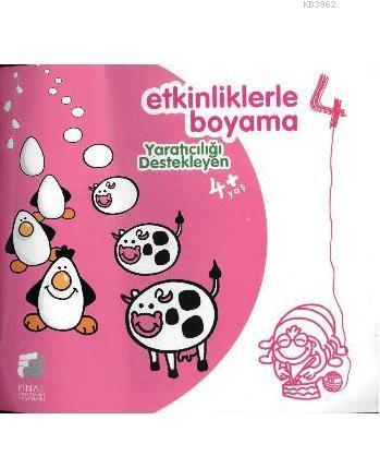 Yaratıcılığı Destekleyen Etkinliklerle Boyama; 4+ Yaş | Kolektif | Fin