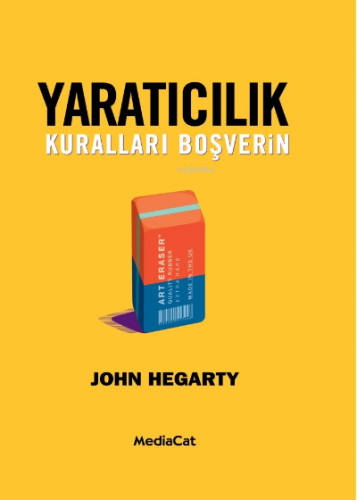 Yaratıcılık Kuralları Boşverin | John Hegarty | Mediacat Kitapları