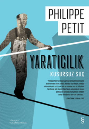 Yaratıcılık; Kusursuz Güç | Philippe Petit | Everest Yayınları