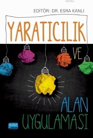 Yaratıcılık ve Alan Uygulaması | Melodi Özyaprak | Nobel Akademik Yayı