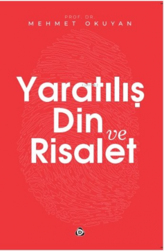 Yaratılış Din ve Risalet | Mehmet Okuyan | Düşün Yayıncılık