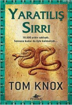 Yaratılış Sırrı | Tom Knox | Pegasus Yayıncılık