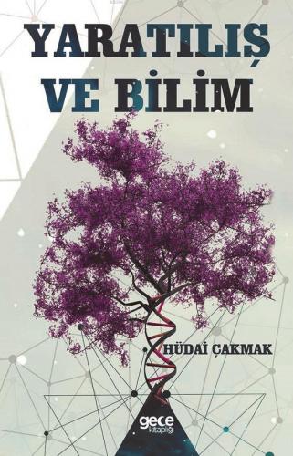 Yaratılış ve Bilim | Hüdai Çakmak | Gece Kitaplığı Yayınları