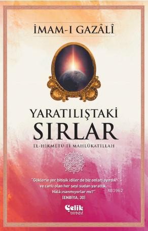 Yaratılıştaki Sırlar | İmam-ı Gazali | Çelik Yayınevi