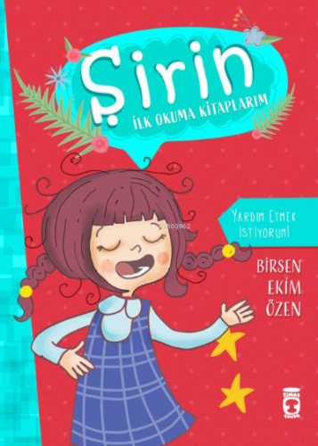 Yardım Etmek İstiyorum!;Şirin İlk Okuma Kitaplarım 9 | Birsen Ekim Öze