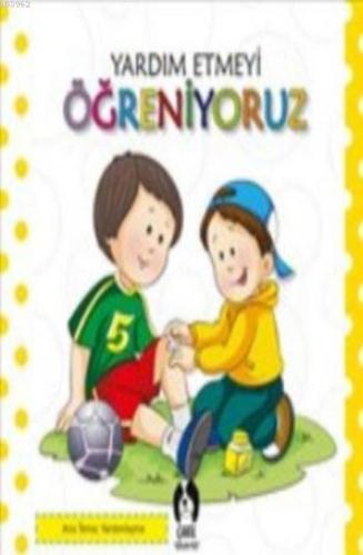 Yardım Etmeyi Öğreniyoruz | Kolektif | Çakıl Yayınları