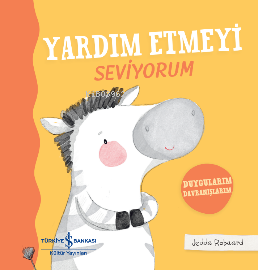 Yardım Etmeyi Seviyorum - Duygularım Davraışlarım | Jedda Robaard | Tü