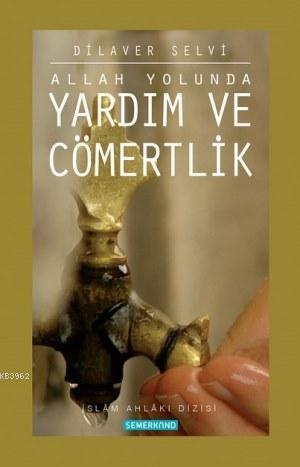 Yardım ve Cömertlik | Dilaver Selvi | Semerkand Yayınları