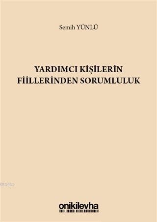 Yardımcı Kişilerin Fiillerinden Sorumluluk | Semih Yünlü | On İki Levh