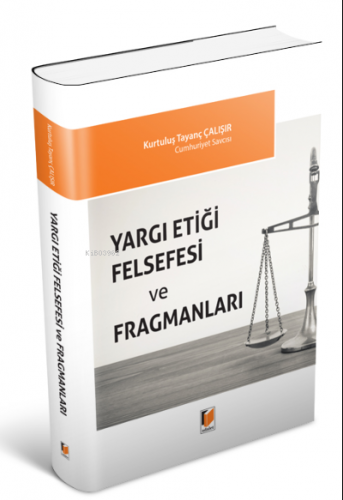 Yargı Etiği Felsefesi ve Fragmanları | Kurtuluş Tayanç Çalışır | Adale