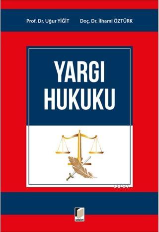 Yargı Hukuku | Uğur Yiğit | Adalet Yayınevi