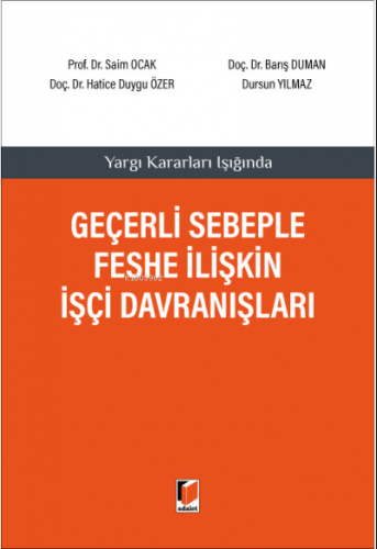 Yargı Kararları Işığında Geçerli Sebeple Feshe İlişkin İşçi Davranışla