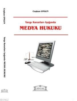 Yargı Kararları Işığında Medya Hukuku | Coşkun Ongun | Legal Yayıncılı