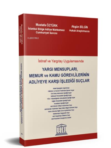 Yargı Mensupları, Memur ve Kamu Görevlilerinin Adliyeye Karşı İşlediği