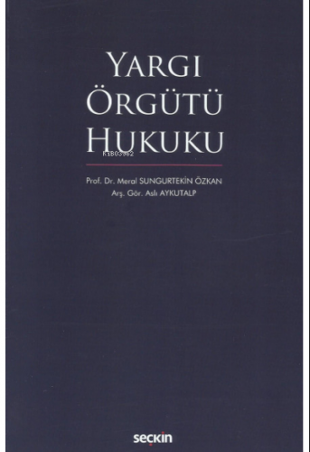 Yargı Örgütü Hukuku | Meral Sungurtekin Özkan | Seçkin Yayıncılık