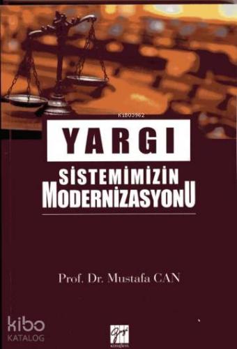 Yargı Sistemimizin Modernizasyonu | Mustafa Can | Gazi Kitabevi