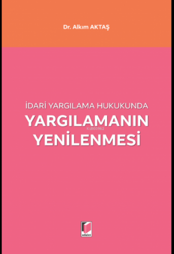 Yargılamanın Yenilenmesi | Alkım Aktaş | Adalet Yayınevi