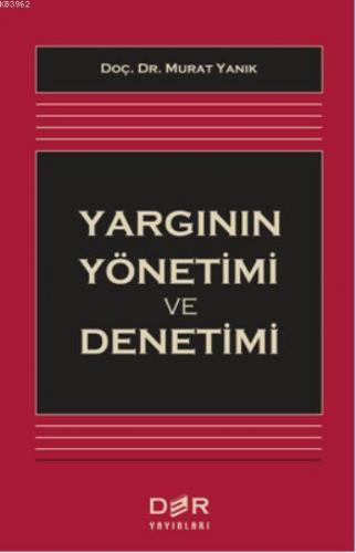 Yargının Yönetimi ve Denetimi | Murat Yanık | Der Yayınları