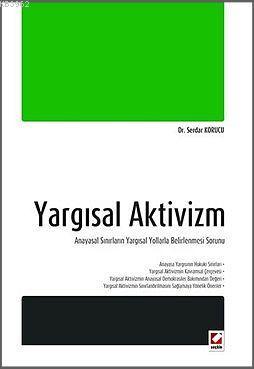 Yargısal Aktivizm; Anayasal Sınırların Yargısal Yollarla Belirlenmesi 