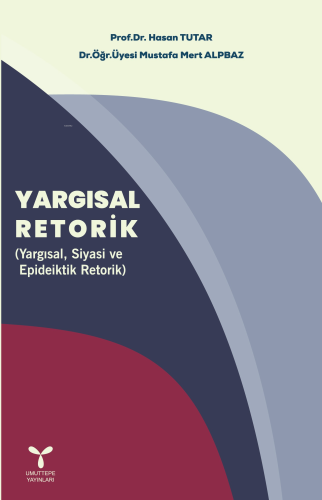 Yargısal Retorik (Yargısal, Siyasi ve Epideiktik Retorik) | Hasan Tuta