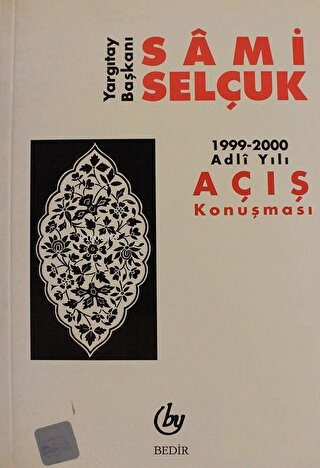 Yargıtay Başkanı;1999-2000 Adli Yılı Açış Konuşması | Sami Selçuk | Be