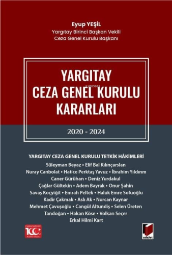 Yargıtay Ceza Genel Kurulu Kararları 2020 - 2024 | Eyup Yeşil | Adalet