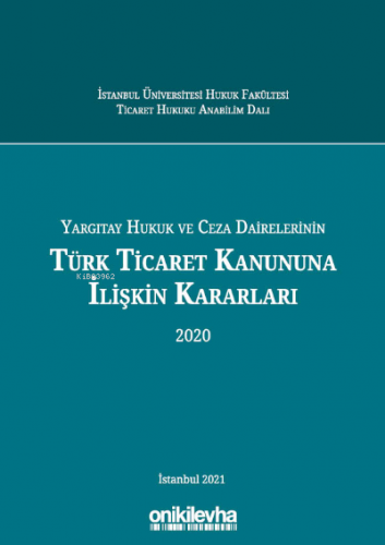 Yargıtay Hukuk ve Ceza Dairelerinin Türk Ticaret Kanununa İlişkin Kara