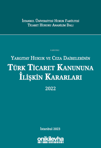 Yargıtay Hukuk ve Ceza Dairelerinin Türk Ticaret Kanununa İlişkin Kara