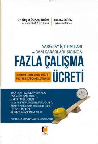 Yargıtay İçtihatları ve BAM Kararları Işığında Fazla Çalışma Ücreti; (