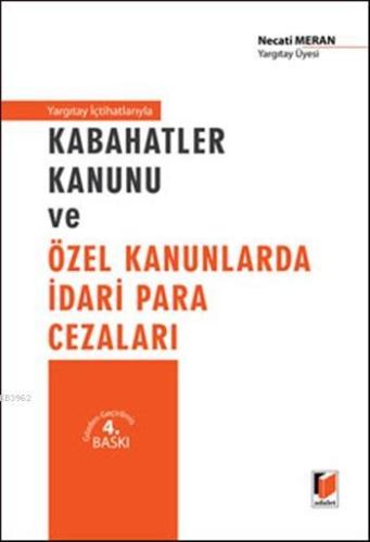 Yargıtay İçtihatlarıyla Kabahatler Kanunu ve Özel Kanunlarda İdari Par