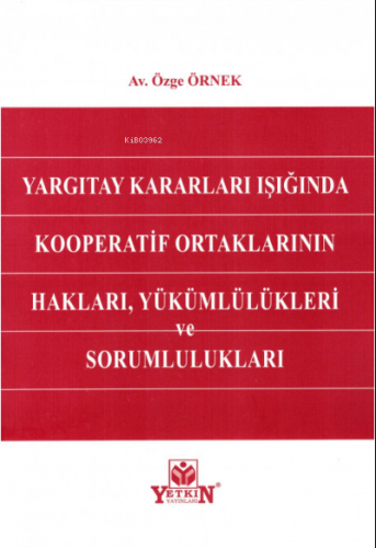 Yargıtay Kararları Işığında Kooperatif Ortaklarının Hakları, Yükümlülü