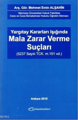 Yargıtay Kararları Işığında Mala Zarar Verme Suçları | Mehmet Emin Alş