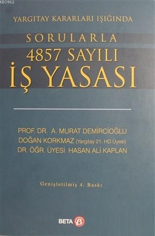 Yargıtay Kararları Işığında Sorularla 4857 Sayılı İş Yasası | A. Murat