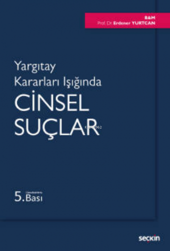 Yargıtay Kararları Işığında;Yargıtay Kararları Işığında | Erdener Yurt