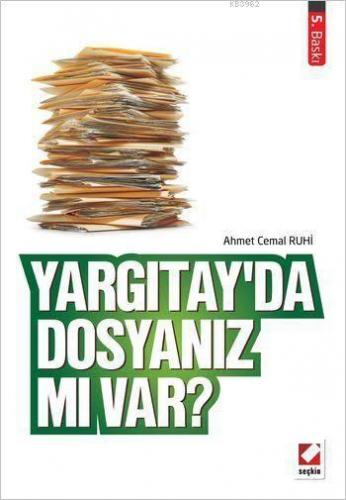 Yargıtay'da Dosyanız Mı Var? | Ahmet Cemal Ruhi | Seçkin Yayıncılık