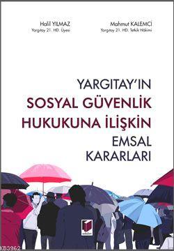 Yargıtayın Sosyal Güvenlik Hukukuna İlişkin Emsal Kararları | Halil Yı