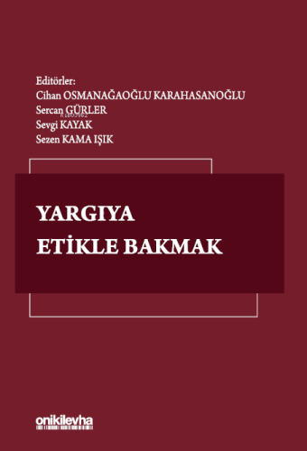 Yargıya Etikle Bakmak | Sercan Gürler | On İki Levha Yayıncılık