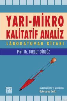 Yarı Mikro Kalitatif Analiz; Labaratuar Kitabı | Turgut Gündüz | Gazi 