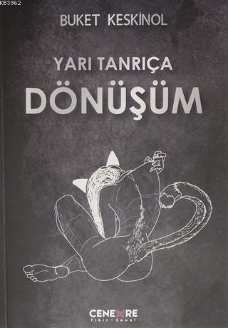 Yarı Tanrıça Dönüşüm | Buket Keskinol | Cenevre Fikir Sanat