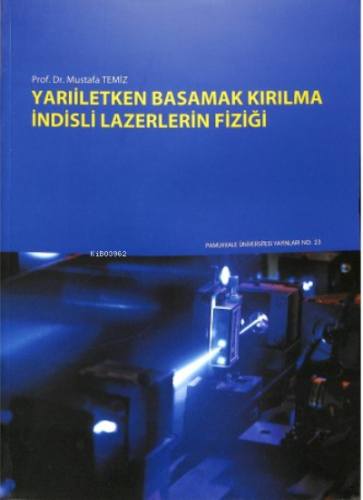 Yarıiletken Basamak Kırılma İndisli Lazerlerin Fiziği | Mustafa Temiz 