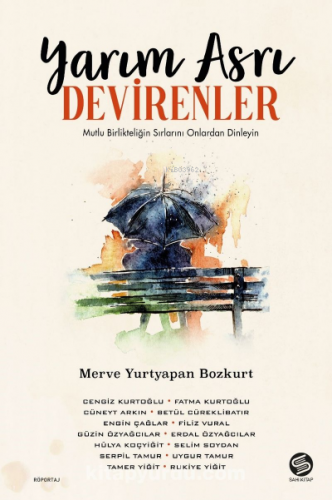 Yarım Asrı Devirenler | Merve Yurtyapan | Sahi Kitap