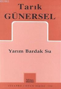 Yarım Bardak Su | Tarık Günersel | Mitos Boyut Yayınları