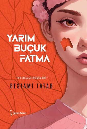 Yarım Buçuk Fatma;"Bir Kahraman Enstantanesi" | Bestami Tatar | İkinci