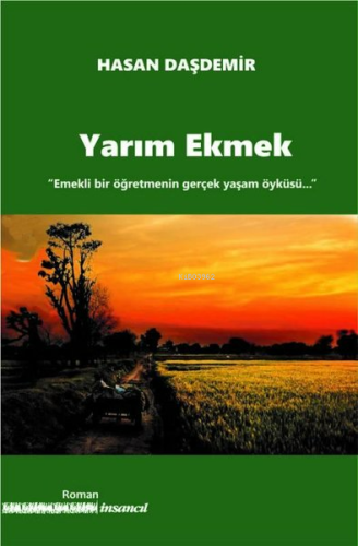 Yarım Ekmek - Emekli Bir Öğretmenin Gerçek Yaşam Öyküsü | Hasan Daşdem